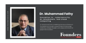 Exclusive Interview with Dr. Muhammad Fathy – Architecting the Future of FinTech in the Middle East