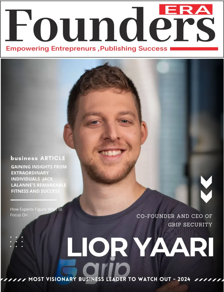 Founders-Era-Lior-Yaari-cybersecurity-CEO-and-co-founder-of-Grip-Security
