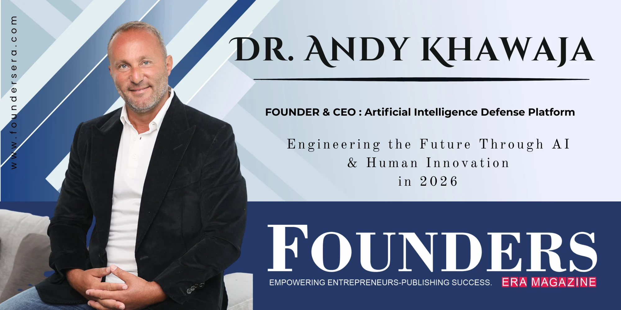 Dr. Andy Khawaja – Engineering the Future Through Artificial Intelligence and Human Innovation